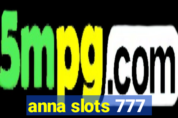 anna slots 777